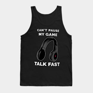 Video Pause My Game Talk Fast Tank Top